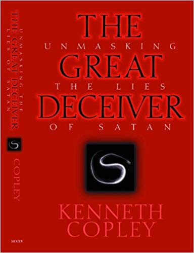 The Great Deceiver: Unmasking The Lies Of Satan PB - Kenneth Copley